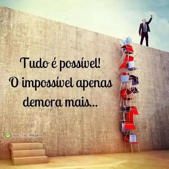 Tudo é possível