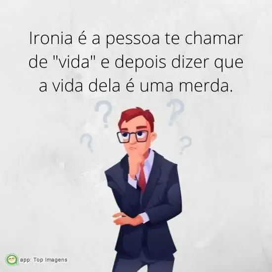 Ironia da vida