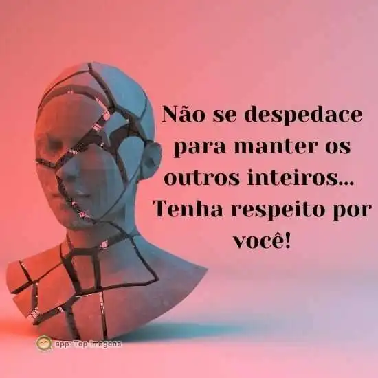 Tenha respeito por você