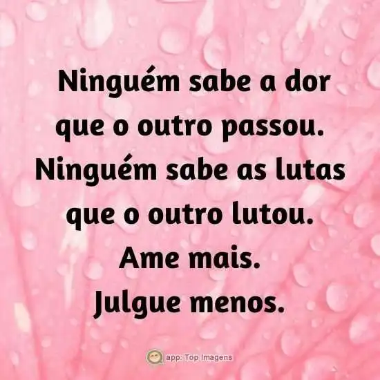 Ame mais, julgue menos