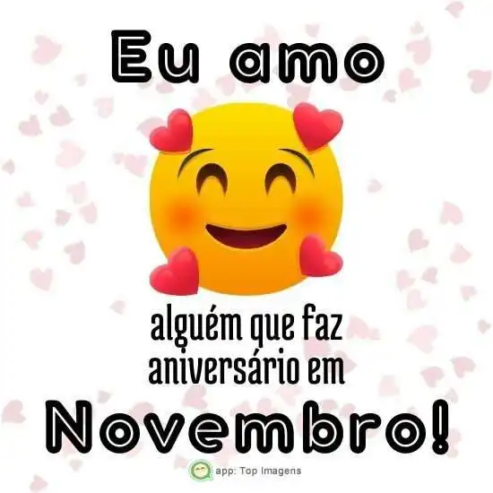 Amo aniversariante de novembro
