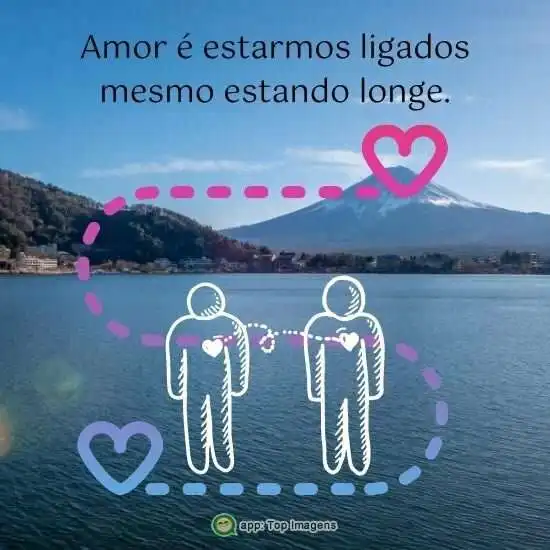 Amor é estarmos ligados