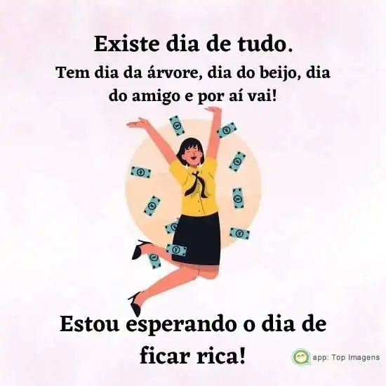 Dia de ficar rica