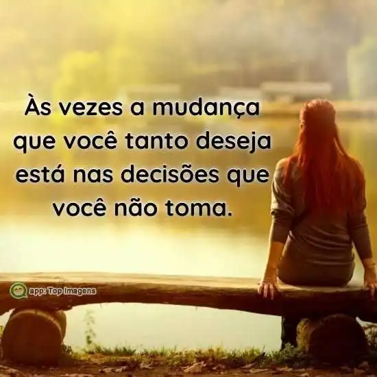 Mudanças que tanto deseja