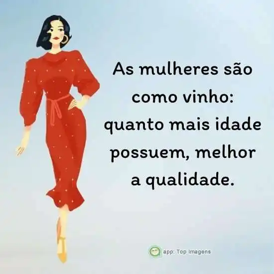 Mulheres são como vinho