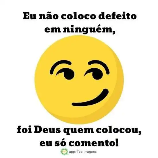 Não coloco defeito em ninguém