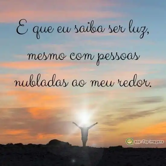 Que eu saiba ser luz