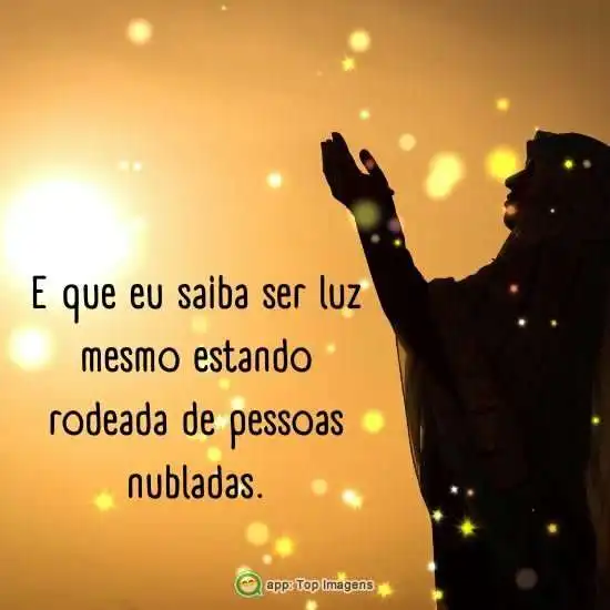 Que eu saiba ser luz