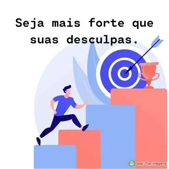 Seja mais forte que suas desculpas