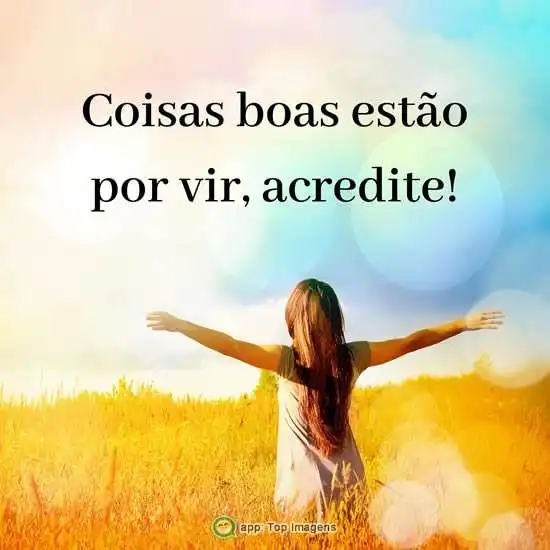 Coisas boas estão por vir