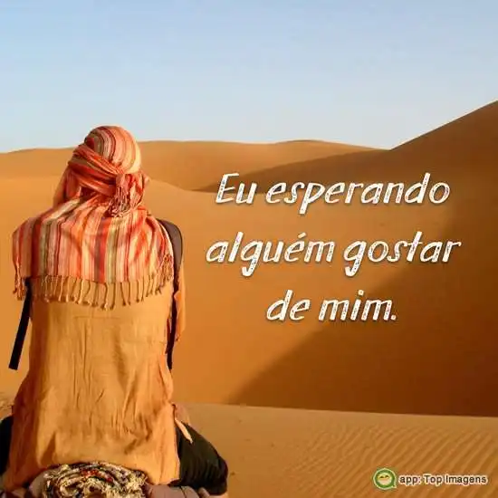 Esperando alguém gostar de mim
