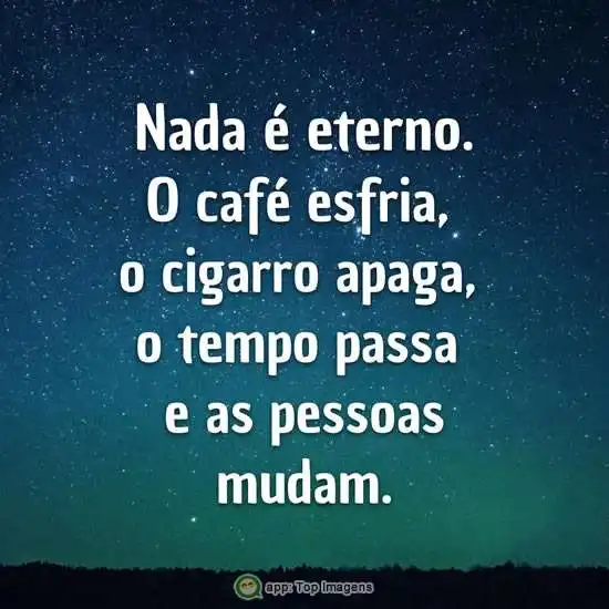Nada é eterno