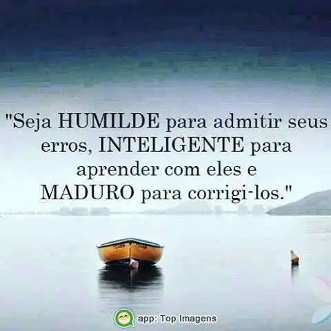 Humilde, inteligente e maduro