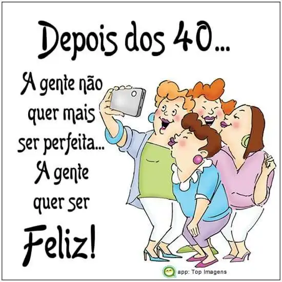 Feliz depois dos 40