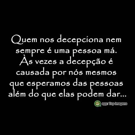 Quem nos decepciona