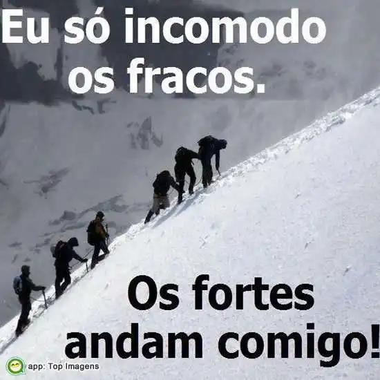 Os fortes andam comigo