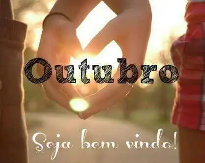 Outubro seja bem-vindo