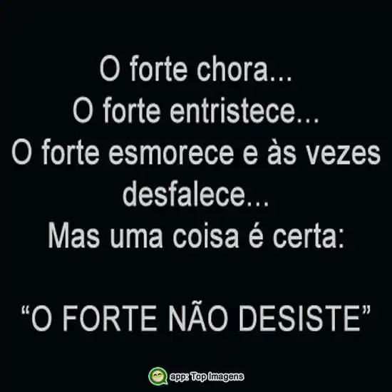 O forte não desiste