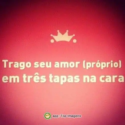 Trago seu amor próprio