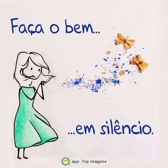 Faça o bem em silêncio