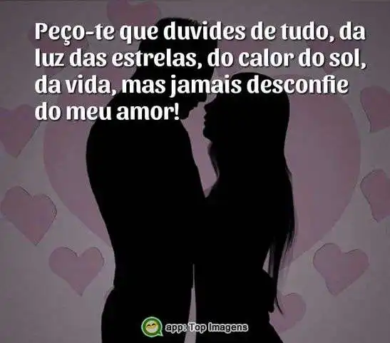 Jamais desconfie do meu amor