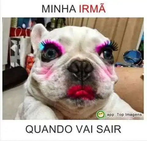 Minha irmã quando vai sair