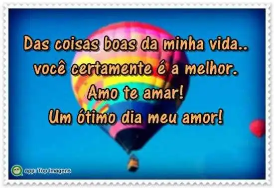 Um ótimo dia meu amor