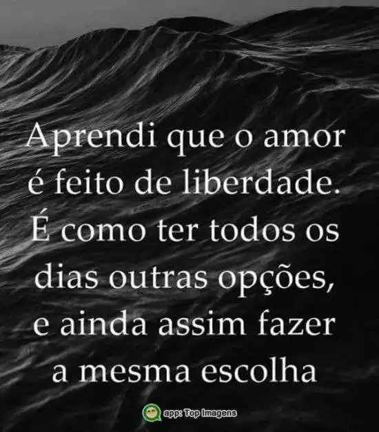 Amor é feito de liberdade