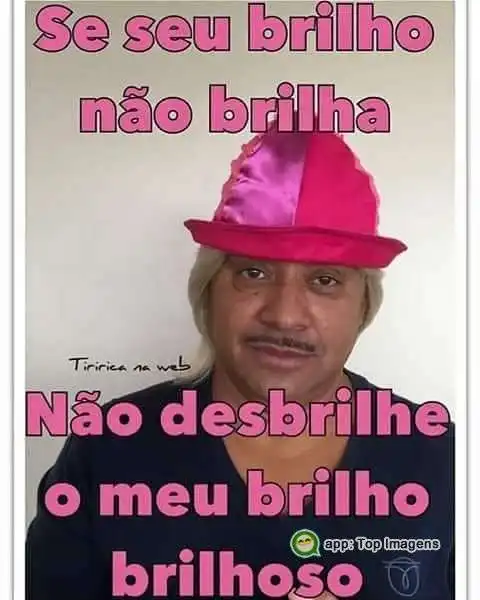 Não desbrilhe meu brilho