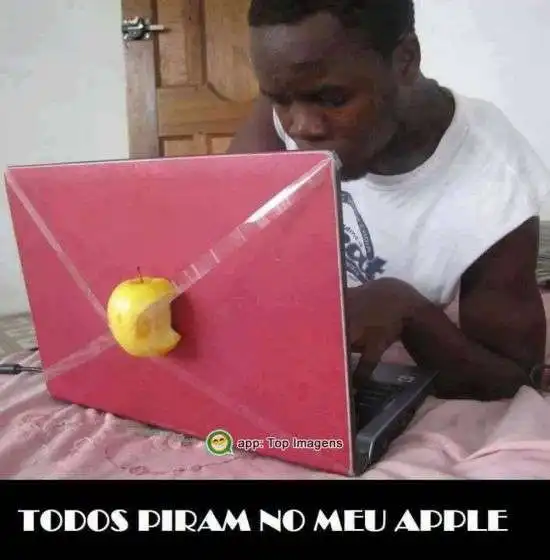 Todos piram no meu apple
