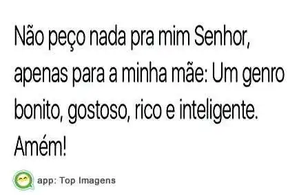 Peço para minha mãe