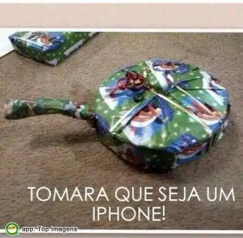 Tomara que seja um iphone