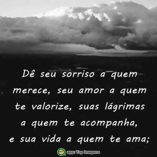 Dê seu sorriso a quem merece