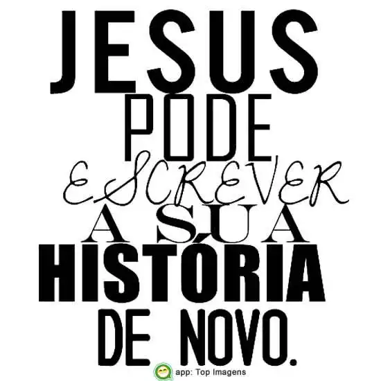 Jesus pode escrever sua história