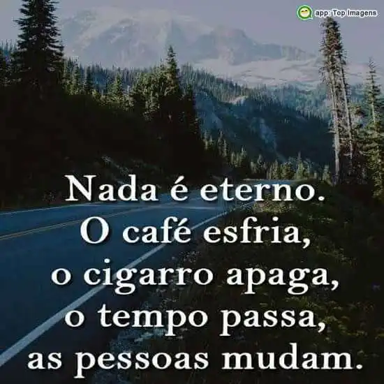 Nada é eterno