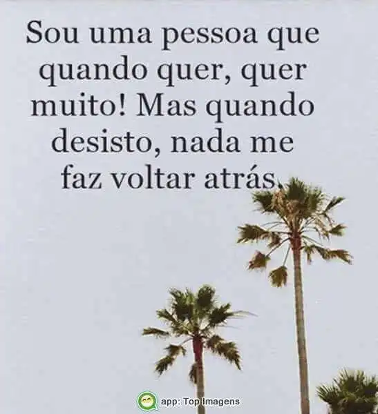 Nada me faz voltar atrás