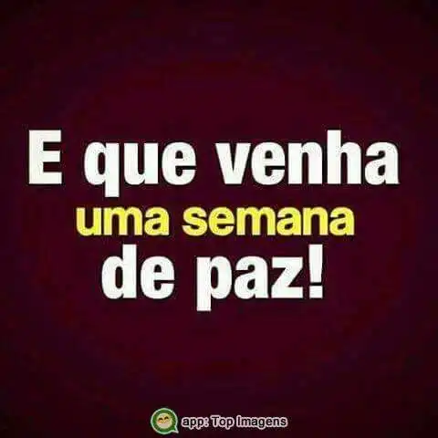 Que venha uma semana de paz