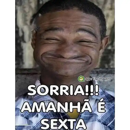 Sorria amanhã é sexta