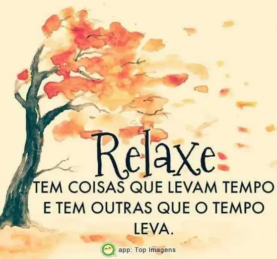 Tem coisas que leva tempo