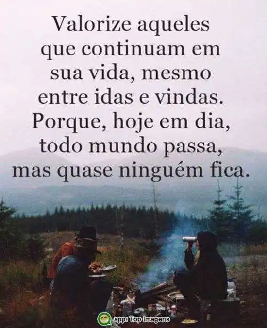 Valorize quem continua em sua vida