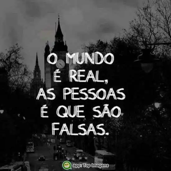 As pessoas que são falsas