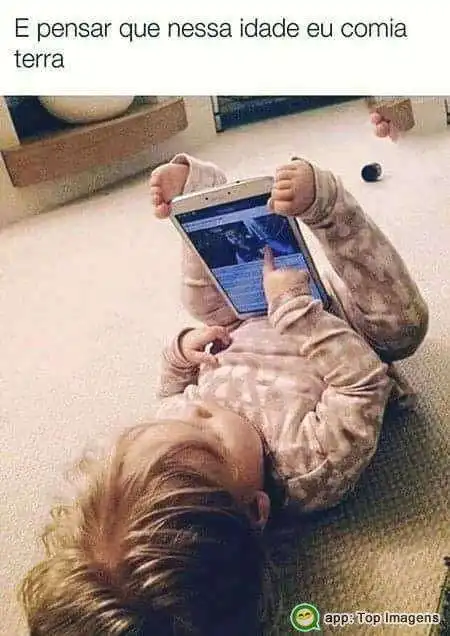 Eu nessa idade comia terra