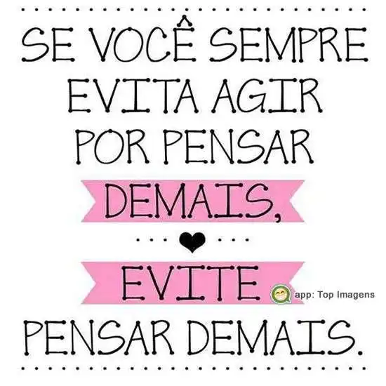 Evite pensar demais