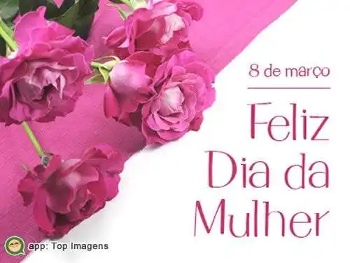 Feliz dia da mulher