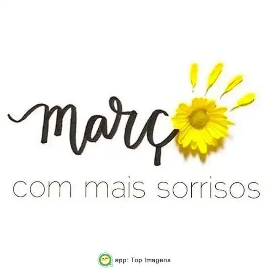 Março com mais sorrisos