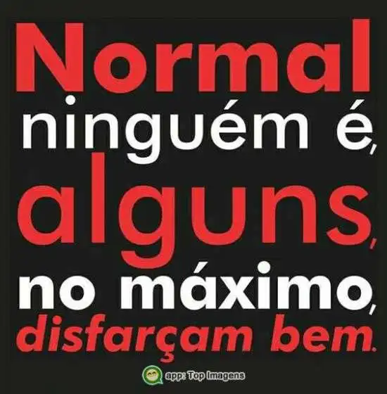Normal ninguém é