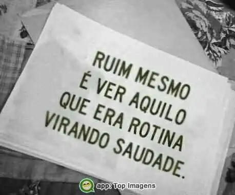 Saudade da rotina
