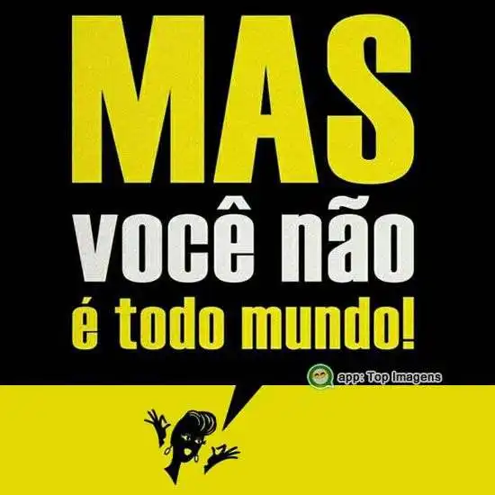 Você não é todo mundo