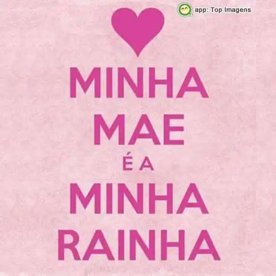 Minha mãe, minha rainha