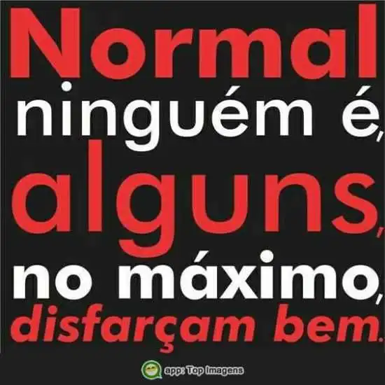 Normal ninguém é